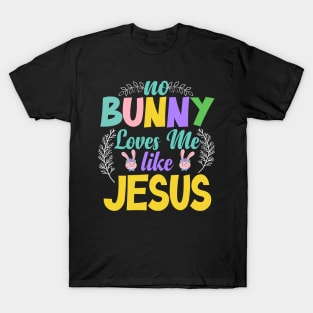 No Bunny Loves Me Like Jesus T-Shirt